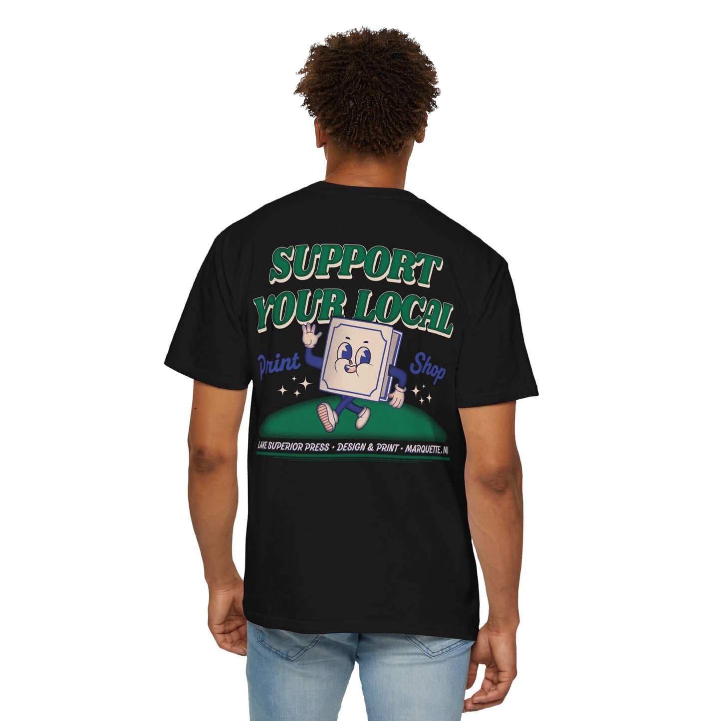 Support Your Local Print Shop Tee